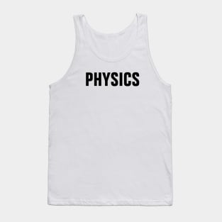 Physics Word - Simple Bold Text Tank Top